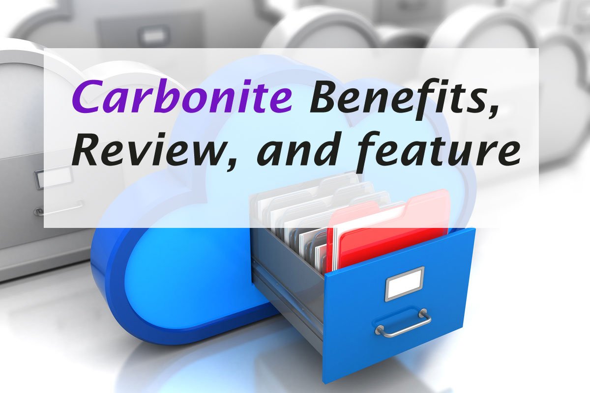 What is Carbonite? Benefits, Review, and feature