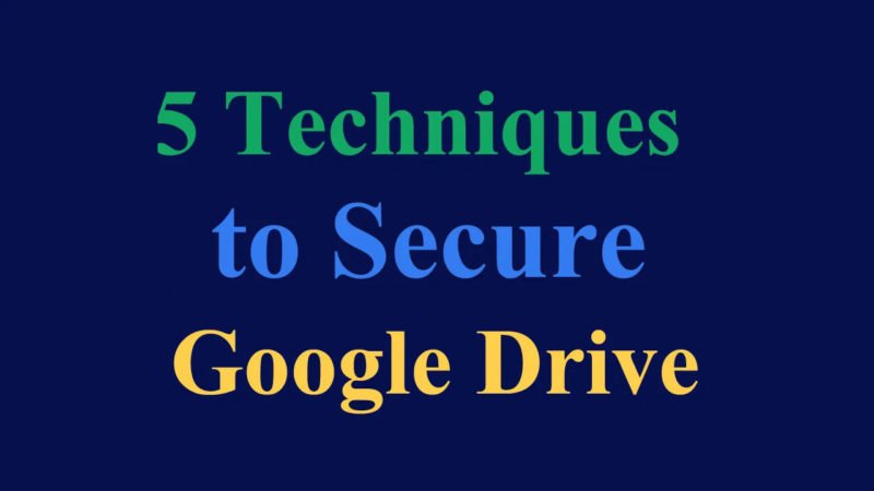 5 Technique to Secure Google Drive