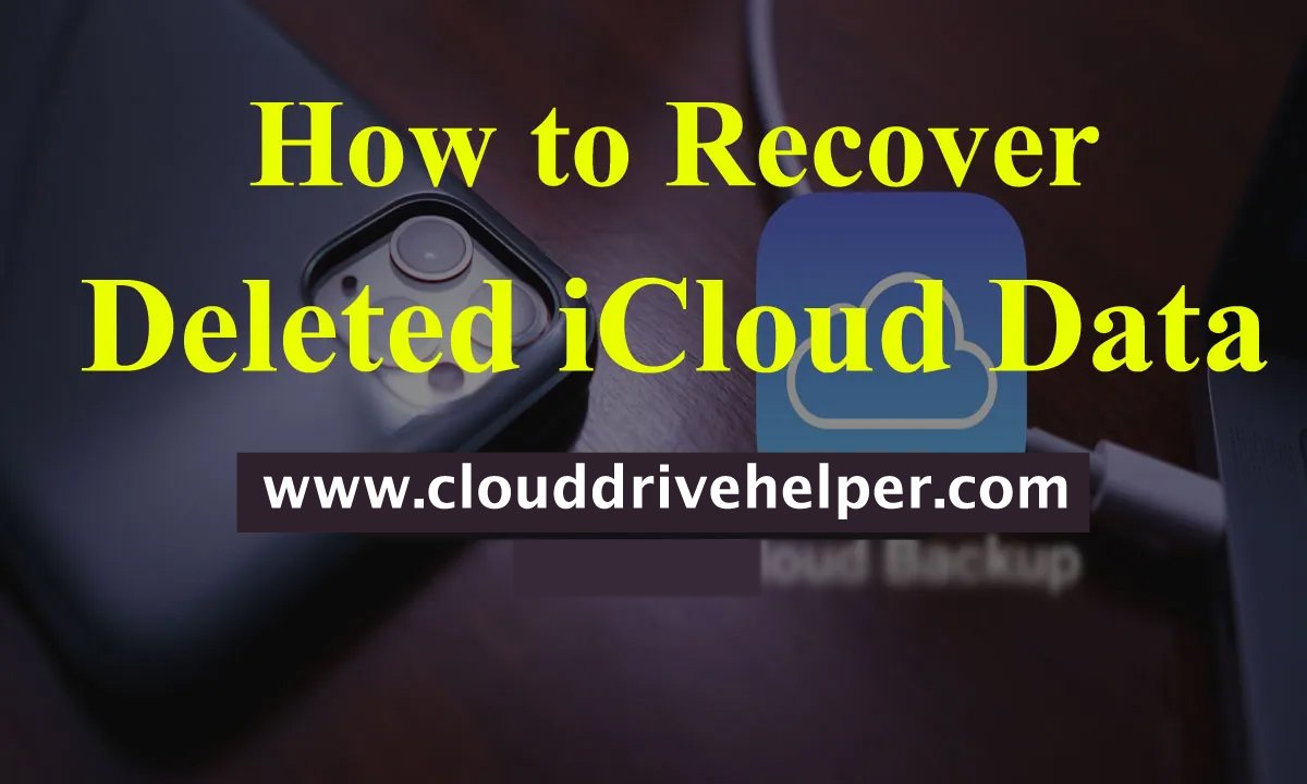 How to Recover Deleted iCloud Data Easy Step