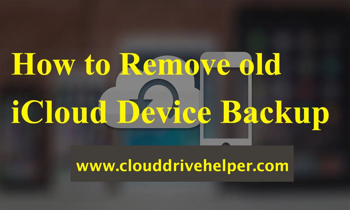 How to Remove Old iCloud Device Backups