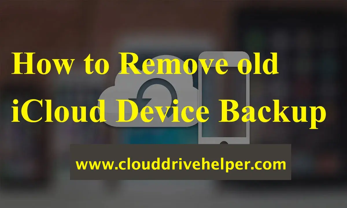 How to Remove Old iCloud Device Backups