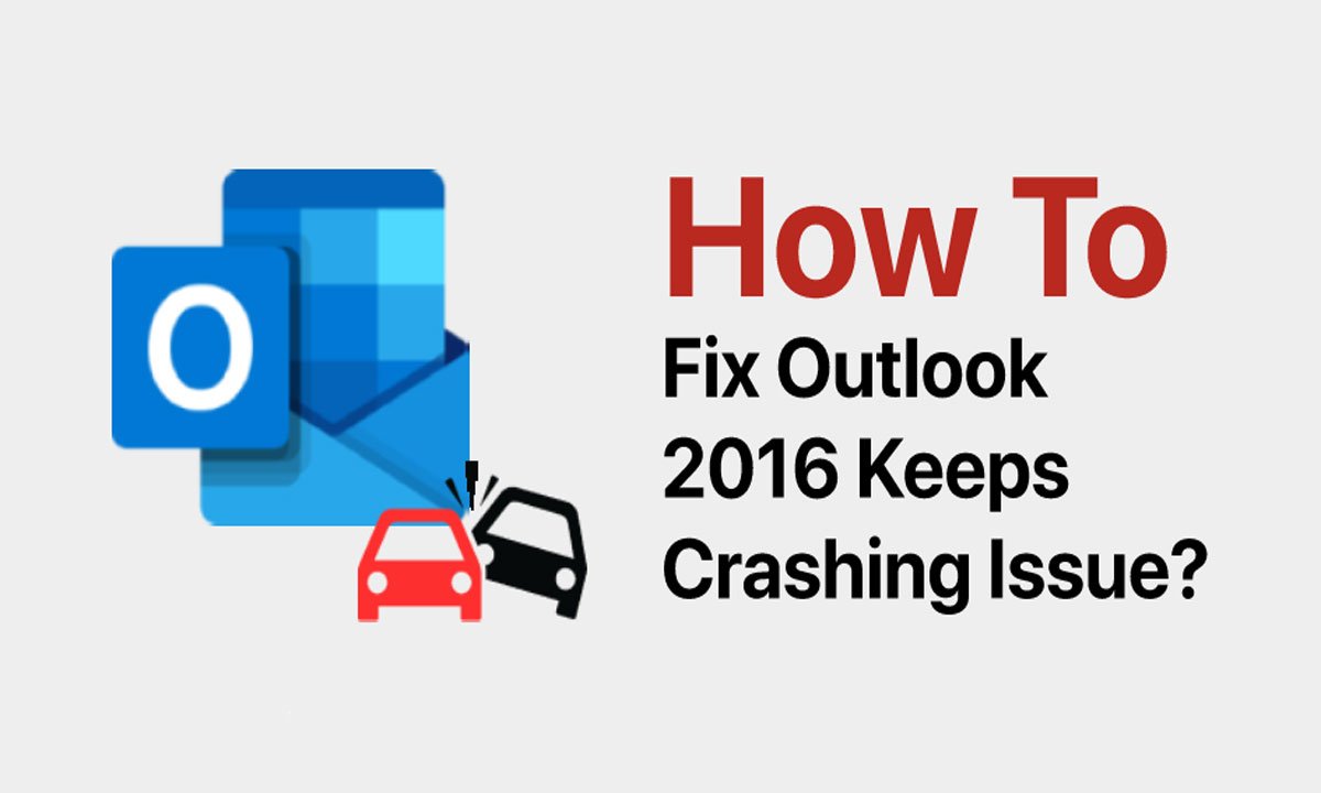 How to Fix Outlook 2016 Crashes on Launch