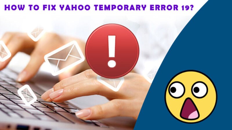 How to Fix Yahoo Temporary Error 19?