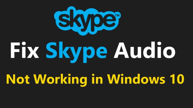 How to Fix Skype Audio Not Working in Windows 10