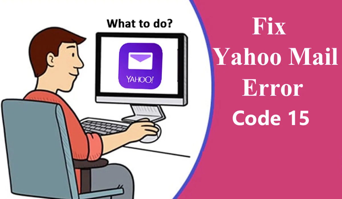 How To Fix Temporary Yahoo Mail Error Code 15?