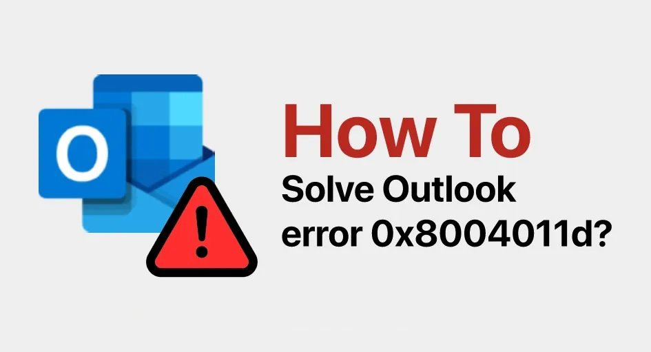 How to Fix Outlook Error 0x8004011d