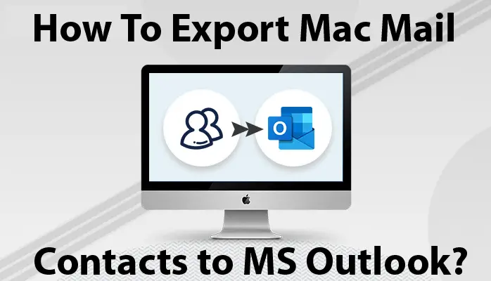 How To Export Mac Mail Contacts to MS Outlook?