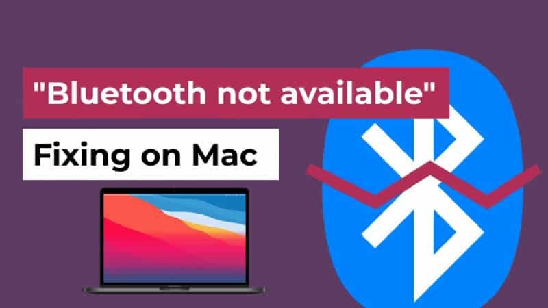 How to Fix Bluetooth Not Working on Mac? 7 Ways to Resolve