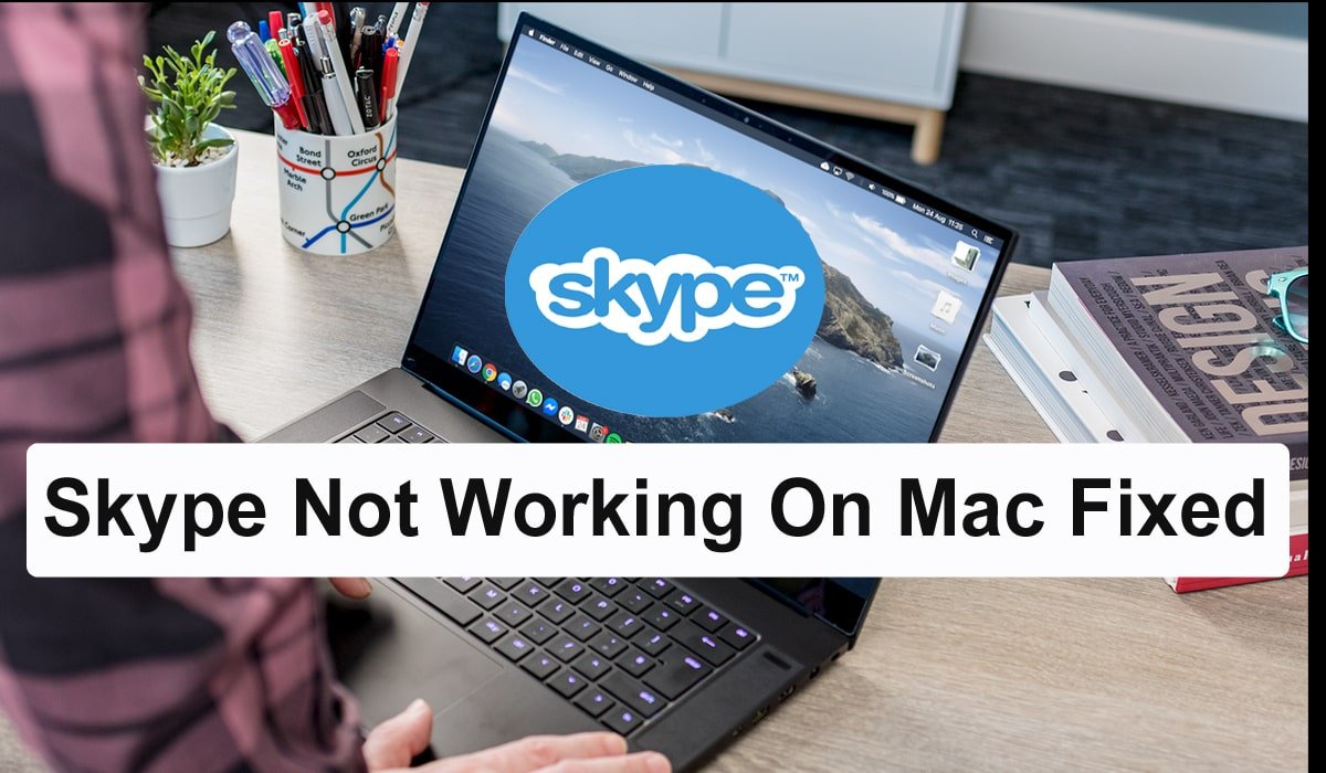 Skype Not Working On Mac (2022) Fixed