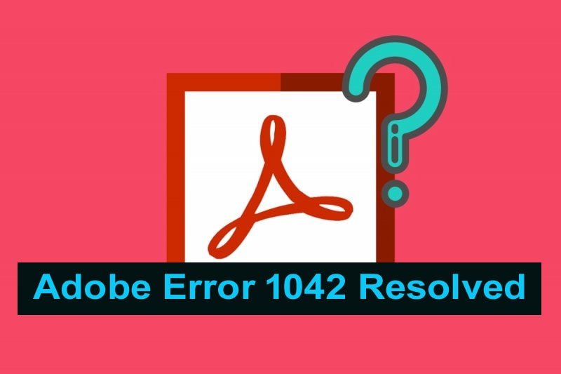 How to Fix Adobe Error 1042 (Resolved)