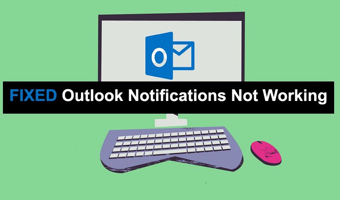 How to Fix Outlook Notifications Not Working?